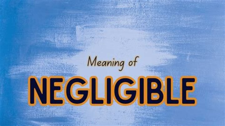 What does the word negligible mean in science?