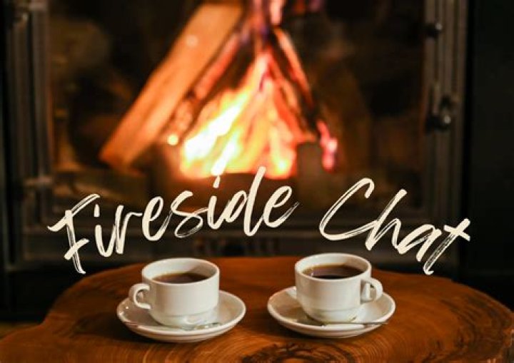 What is the meaning of a fireside chats?